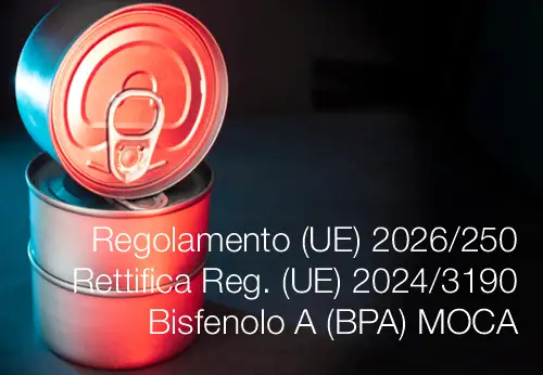 Regolamento (UE) 2026/250 | Rettifica Reg. (UE) 2024/3190 / Bisfenolo A (BPA) MOCA